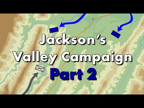Stonewall Jackson's Valley Campaign - Part 2