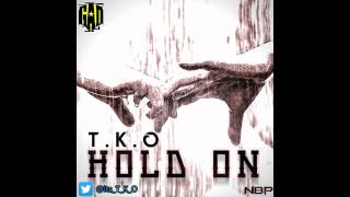 TKO - Hold On ft MC Mystro