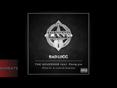 Bad Lucc ft. Problem - The Governor [Prod. By E. Jones, Problem] [New 2016]