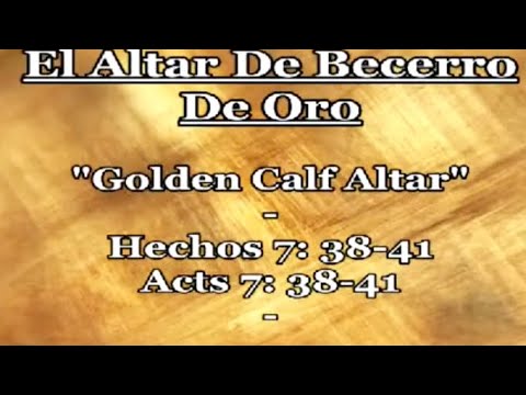 22-0814 "El Altar de Becerro de Oro" "Golden Calf Altar"