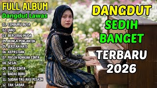 Download lagu CEMBURU BUTA • JANJI • SESAL | DANGDUT LAWAS GALAU 1 JAM NONSTOP mp3
