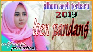 Download lagu Loen pandang lagu aceh terbaru 2019 (music&lirik) mp3