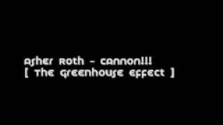 Asher Roth - CANNONS!!! [ The Greenhouse Effect ]