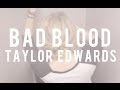 BAD BLOOD | Taylor Swift | Taylor Edwards COVER ...