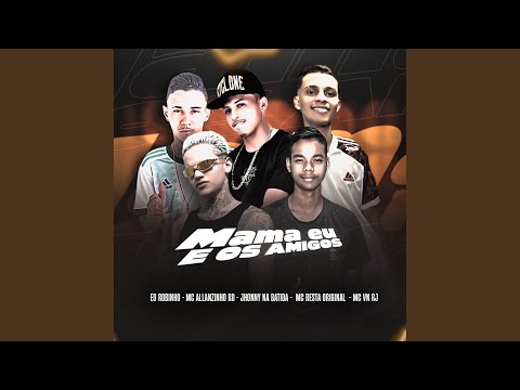 Mama Eu e os Amigos (Remix)