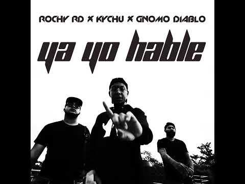 Ya ! Yo Hablé // Rochy RD ❌ Kychu ❌ Gnomo Diablo 😈