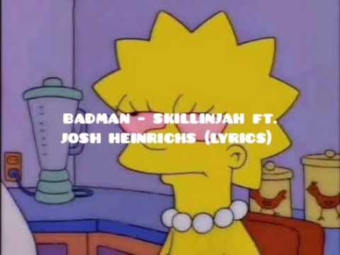 Badman - Skillinjah ft. Josh Heinrichs (Lyrics)