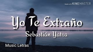 Sebastián Yatra - Yo Te Extraño (Letra)