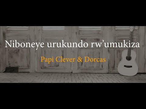 Niboneye urukundo rw'umukiza 4 Agakiza - Papi Clever & Dorcas - Video lyrics (2021)