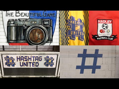 Two Men In Search Of The Beautiful Game - Hashtag United FC Vs Hadley FC