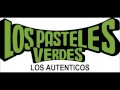 Los Pasteles Verdes Los Autenticos Gaviotas perdidas