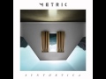 Metric - Nothing But Time