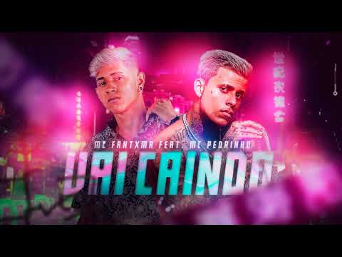 VAI CAINDO - MC FANTXMA FEAT.MC PEDRINHO (REMIX BREGAFUNK)