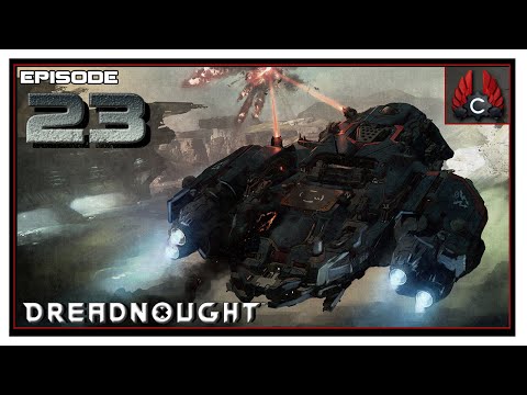 CohhCarnage Plays Dreadnought Closed Beta - Episode 23