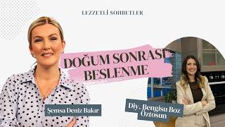 Doğum Sonrası Beslenme - Diy. Bengisu Boz Öztosun | Lezzetli Sohbetler