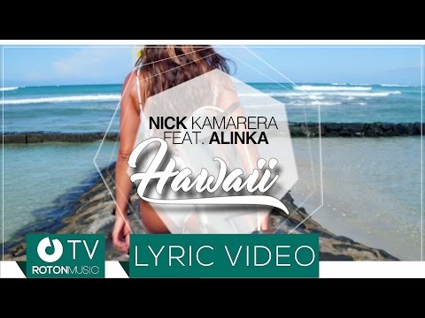 Nick Kamarera feat. Alinka - Hawaii (Lyric Video)