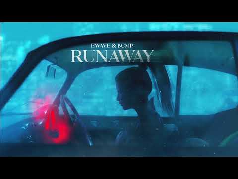 EWAVE & BCMP - Runaway (Official Audio)