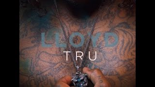 Lloyd - Tru (Remix) Cover