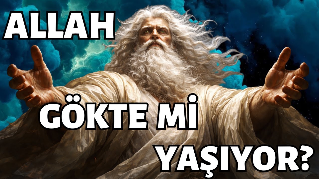 Allah Gökte mi Yoksa Her Yerde mi?