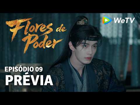 Prévia Episódio 09｜Flores do Poder (Blossoms of Power) | Meng Ziyi & He Yu | WeTV Portuguese