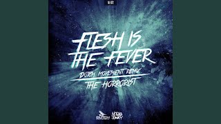 Flesh Is The Fever (Dutch Movement Remix) (Original)