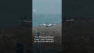 “You Witnessed History Today”: Joby Aviation’s Air Taxi Lifts Off at JFK | N18G