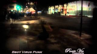 Bboy Virus Punk Trailer Special Break dance (PonteVio Producciones)