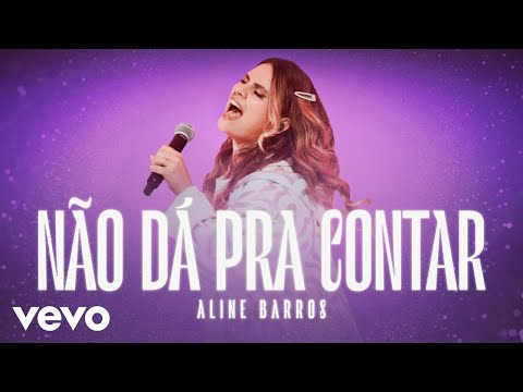 Não Dá Pra Contar - Aline Barros