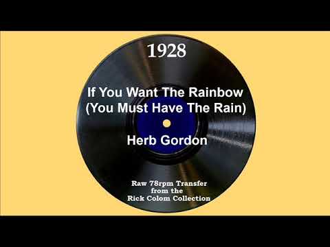 1928 Herb Gordon - If You Want The Rainbow (You Must Have The Rain) (Frank Luther, vocal)