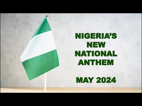 Nigeria New National Anthem 2024