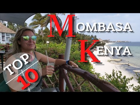 10 Amazing Things to See and Do in Mombasa | 10 Highlights not to be missed | Mombasa | Kenya