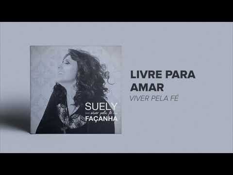 Suely Façanha - Livre Para Amar (CD Viver Pela Fé)