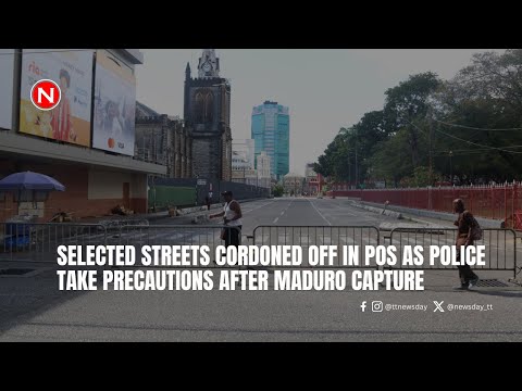 Selected streets cordoned off in PoS as police take precautions after US capture of Nicolas Maduro