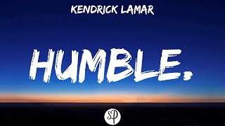 Kendrick Lamar - HUMBLE. (Lyrics)