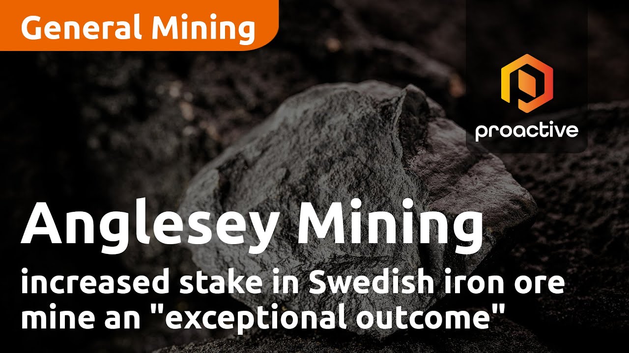 Anglesey Mining's increased stake in Swedish iron ore mine an "exceptional outcome"