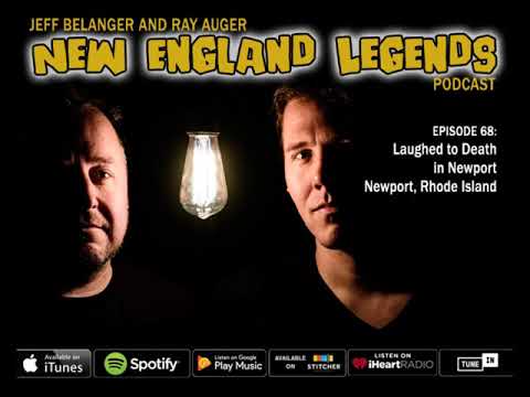 New England Legends Podcast 68 - Laughed to Death in Newport