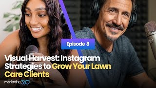 Visual Harvest: Instagram Strategies to Grow Your Lawn Care Clients