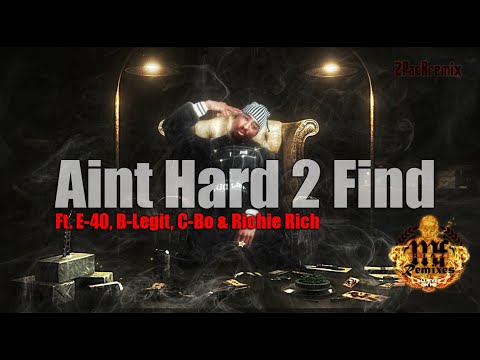 2Pac Ft. E-40, B-Legit, C-Bo & Richie Rich - Aint Hard 2 Find (Riaz's 2022 Remix)
