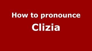 How to pronounce Clizia