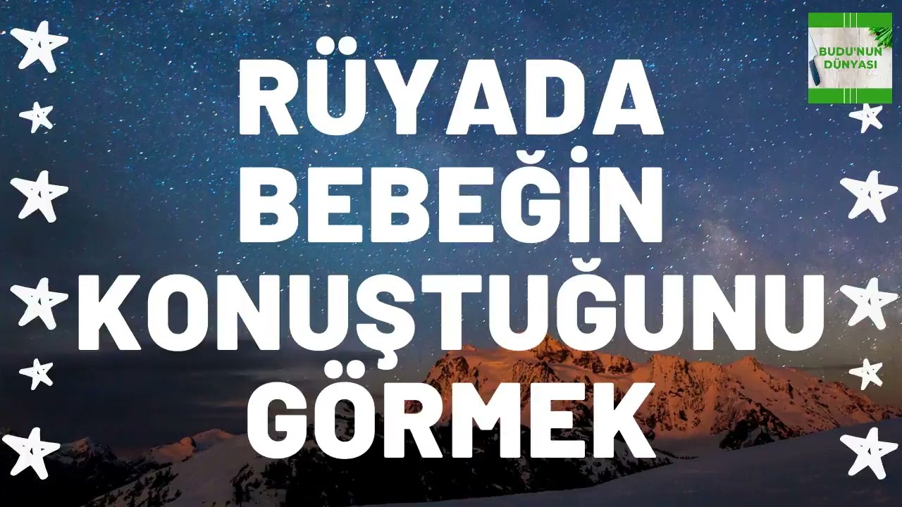 Rüyada Bebeğin Konuştuğunu Görmek Ne Anlama Gelir I Tüm Detaylar