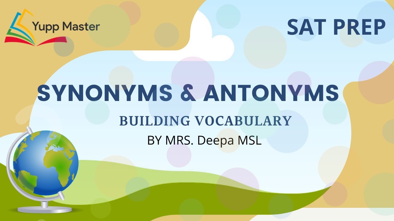 Synonyms & Antonyms | Building Vocabulary | SAT Prep | Verbal | Turito SAT Prep