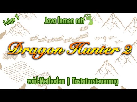 Greenfoot-Kurs [#5] - Spiel programmieren: »Dragon Hunter II«