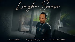 Download lagu Kalek -  Lingka Suaso (  ) mp3