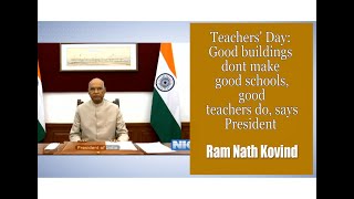 Good buildings dont make good schools, good teachers do, says President Kovind | DOWNLOAD THIS VIDEO IN MP3, M4A, WEBM, MP4, 3GP ETC