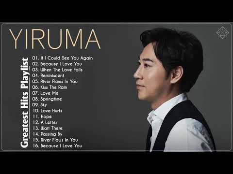 Yiruma Playlist Collection - Yiruma Greatest Hits Full Album 2021 - Relaxing Piano Music