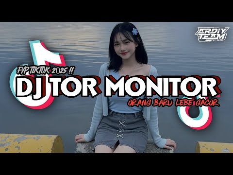 DJ TOR MONITOR KETUA - ORANG BARU LEBE GACOR || DJ ERVIN || SLOWED VIRAL TIKTOK 2025‼️