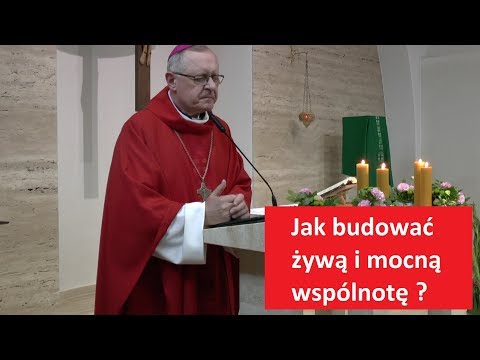 Jak budować żywią i mocną wspólnotę? - bp Edward Dajczak