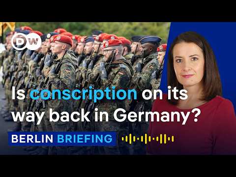 Why military service is back on the table in Germany | Berlin Briefing podcast