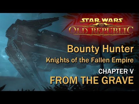 SWTOR: Knights of the Fallen Empire - Chapter V: From the Grave | Bounty Hunter