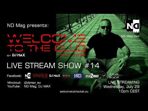 ND Mag pres. Welcome To The Club Live Stream Show by DJ MAX #14